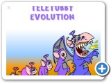 11/28/2007: Teletubby Evolution
